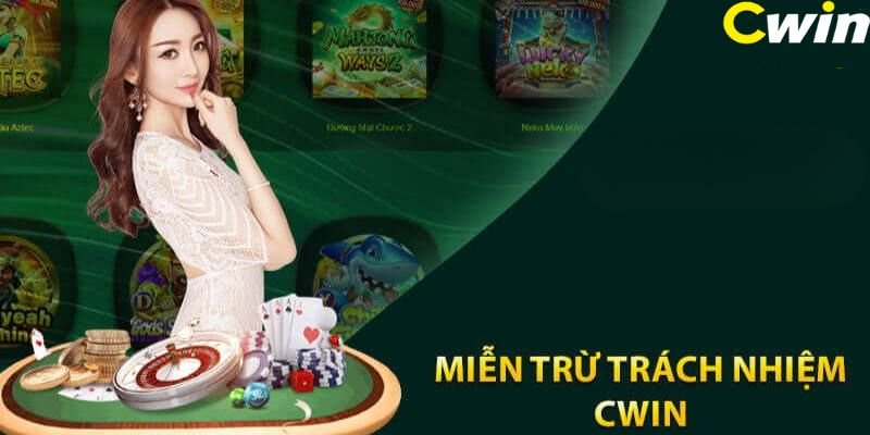 Miễn trừ trách nhiệm tại Cwin