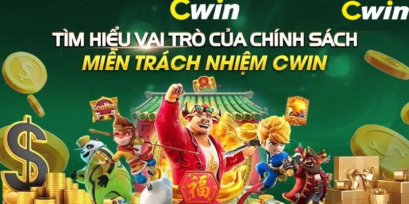 Vai trò miễn trừ trách nhiệm Cwin